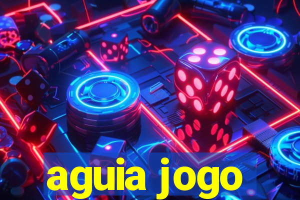 aguia jogo